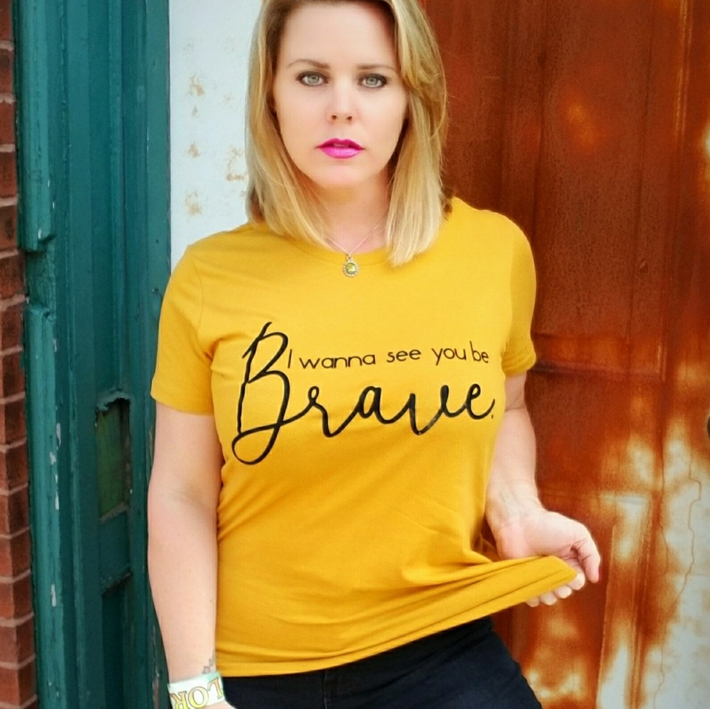 I Wanna See You Be Brave Women's Graphic Tee